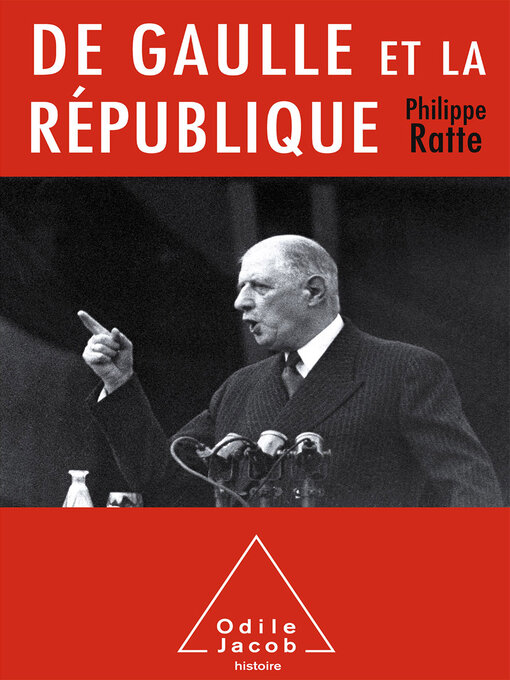 Title details for De Gaulle et la République by Philippe Ratte - Available